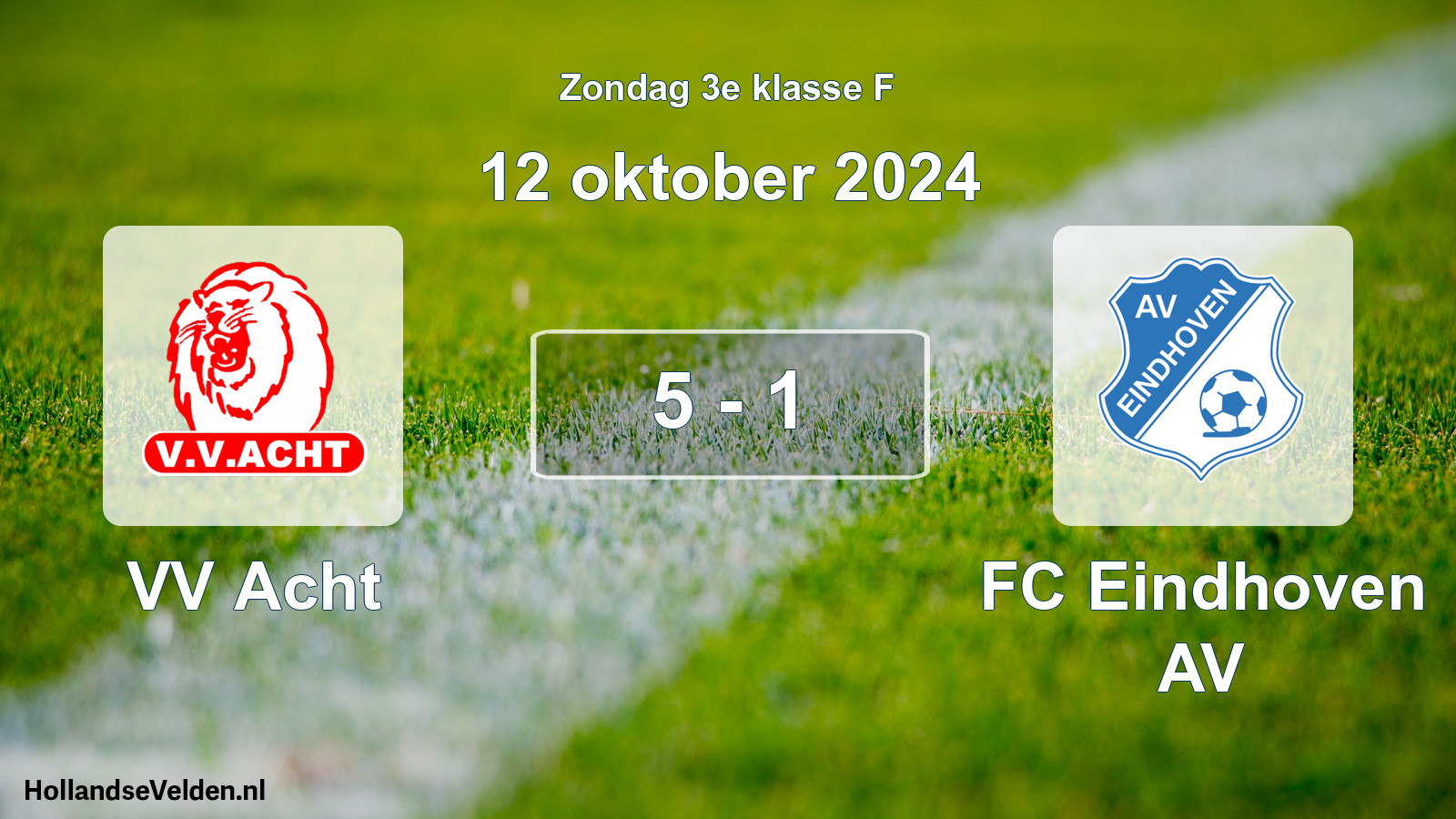 Total number of matches played: VV Acht - FC Eindhoven AV 5 - 1 (12 October 2024)