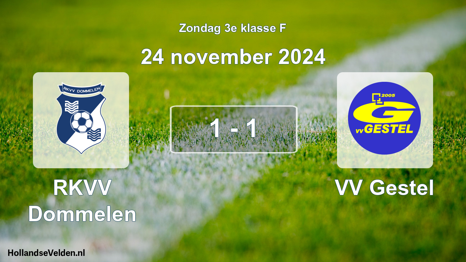 Total number of matches played: RKVV Dommelen - VV Gestel 1 - 1 (24 November 2024)