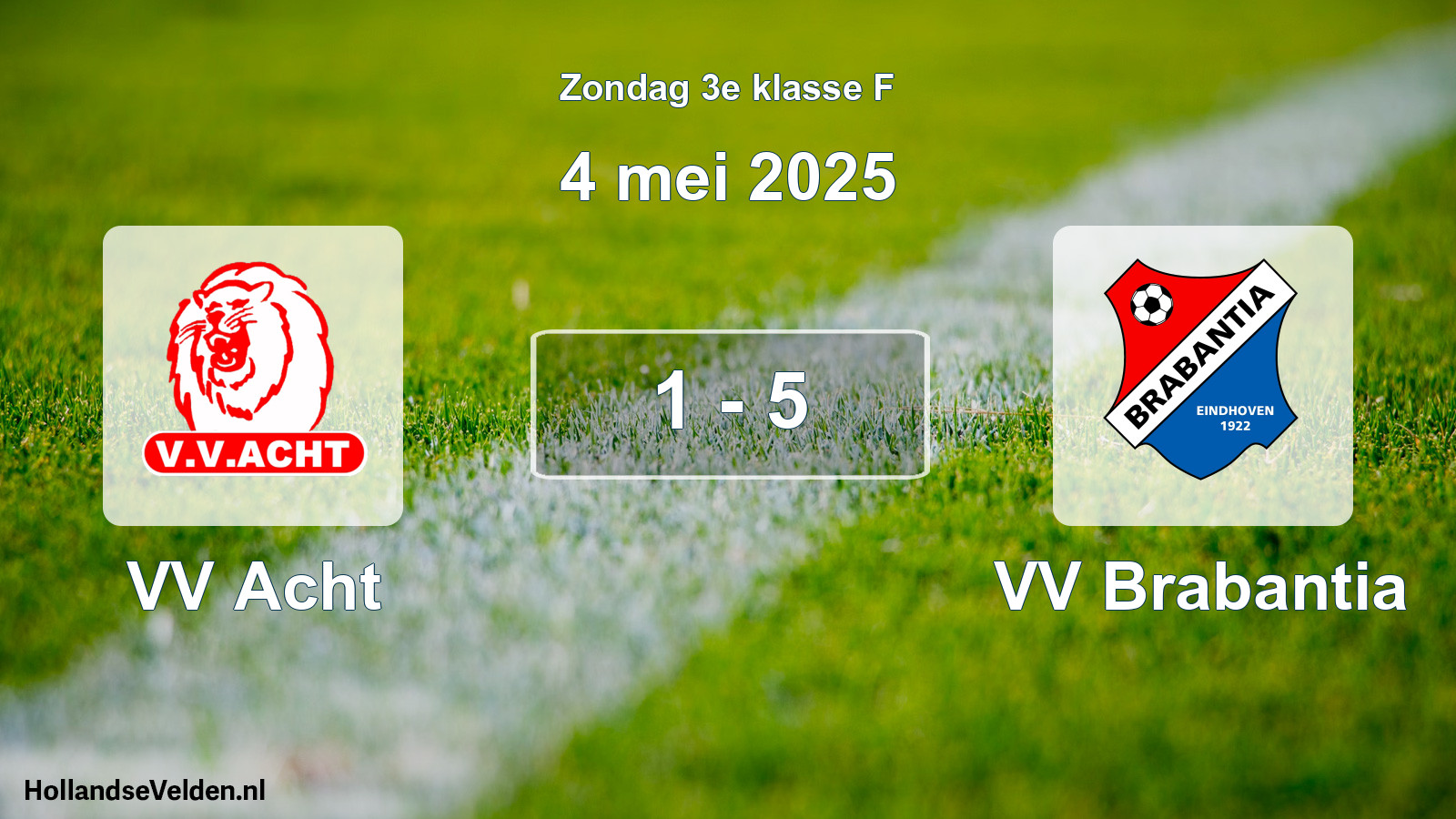 Total number of matches played: VV Acht - VV Brabantia 1 - 5 (4 May 2025)