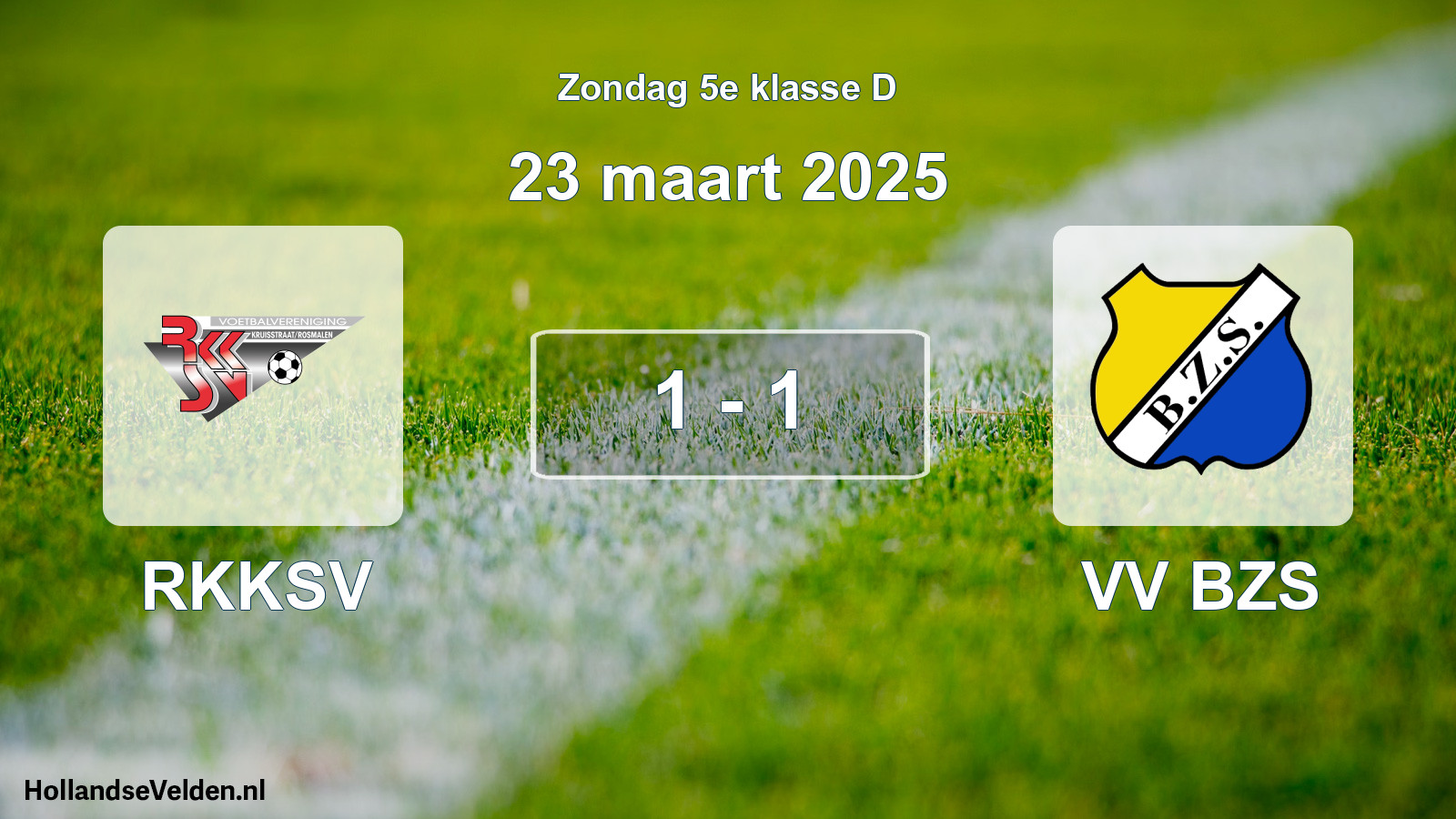 Total number of matches played: RKKSV - VV BZS 1 - 1 (23 March 2025)
