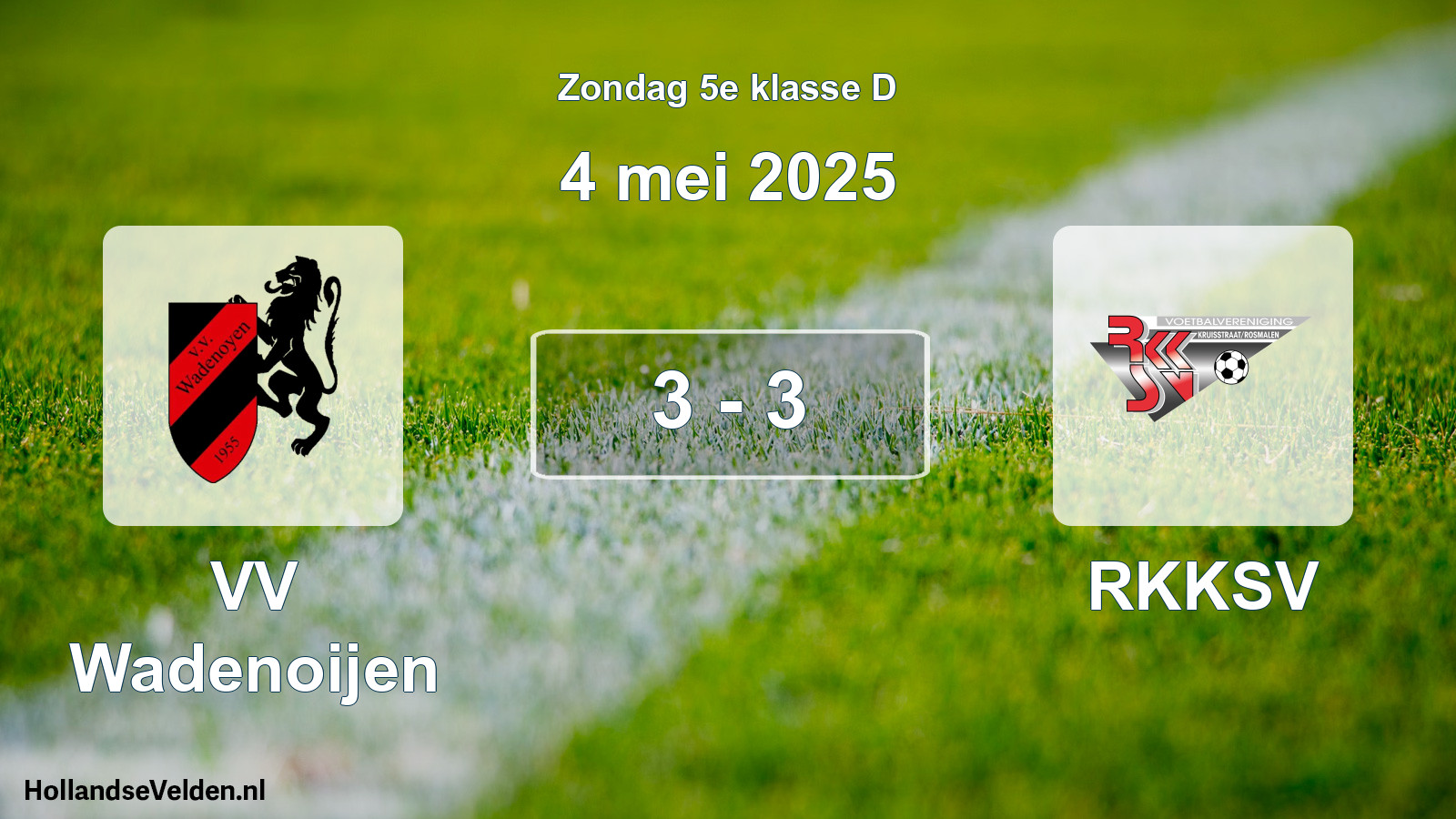 Total number of matches played: VV Wadenoijen - RKKSV 3 - 3 (4 May 2025)
