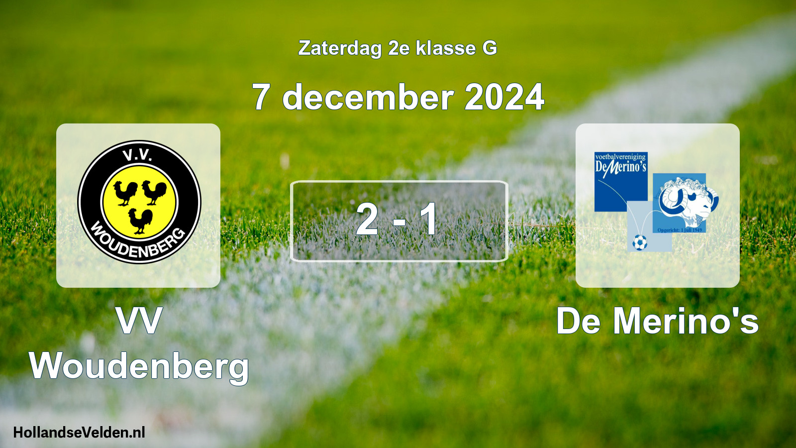 Total number of matches played: VV Woudenberg - De Merino's 2 - 1 (7 December 2024)