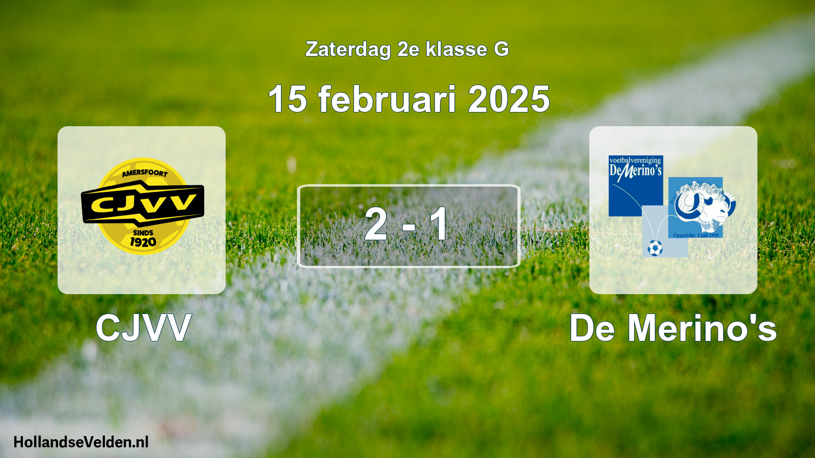 Total number of matches played: CJVV - De Merino's 2 - 1 (15 February 2025)