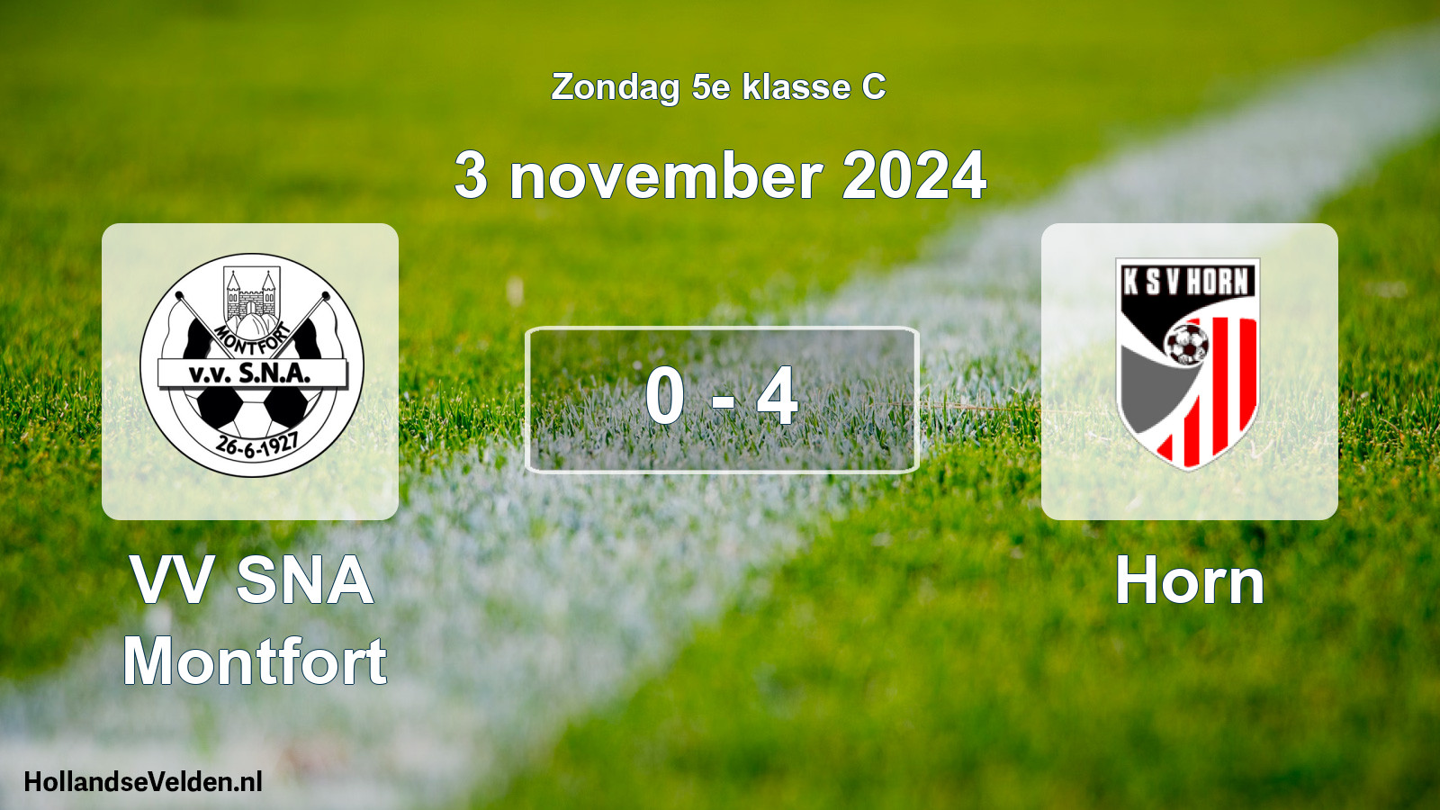 Total number of matches played: VV SNA Montfort - Horn 0 - 4 (3 November 2024)