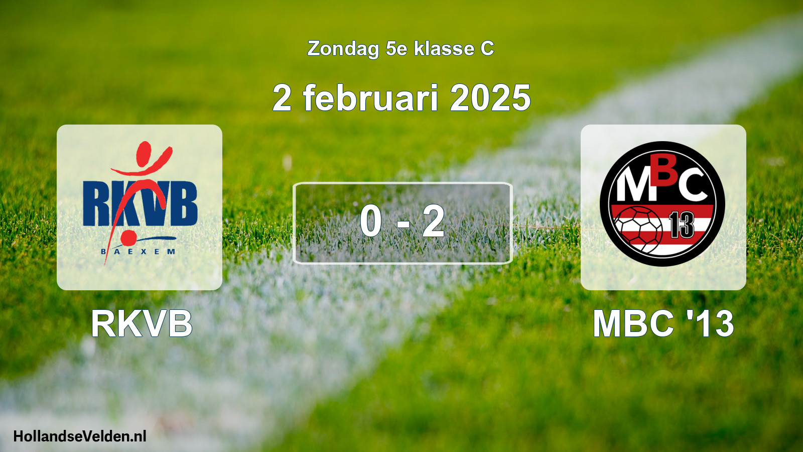 Total number of matches played: RKVB - MBC '13 0 - 2 (2 February 2025)