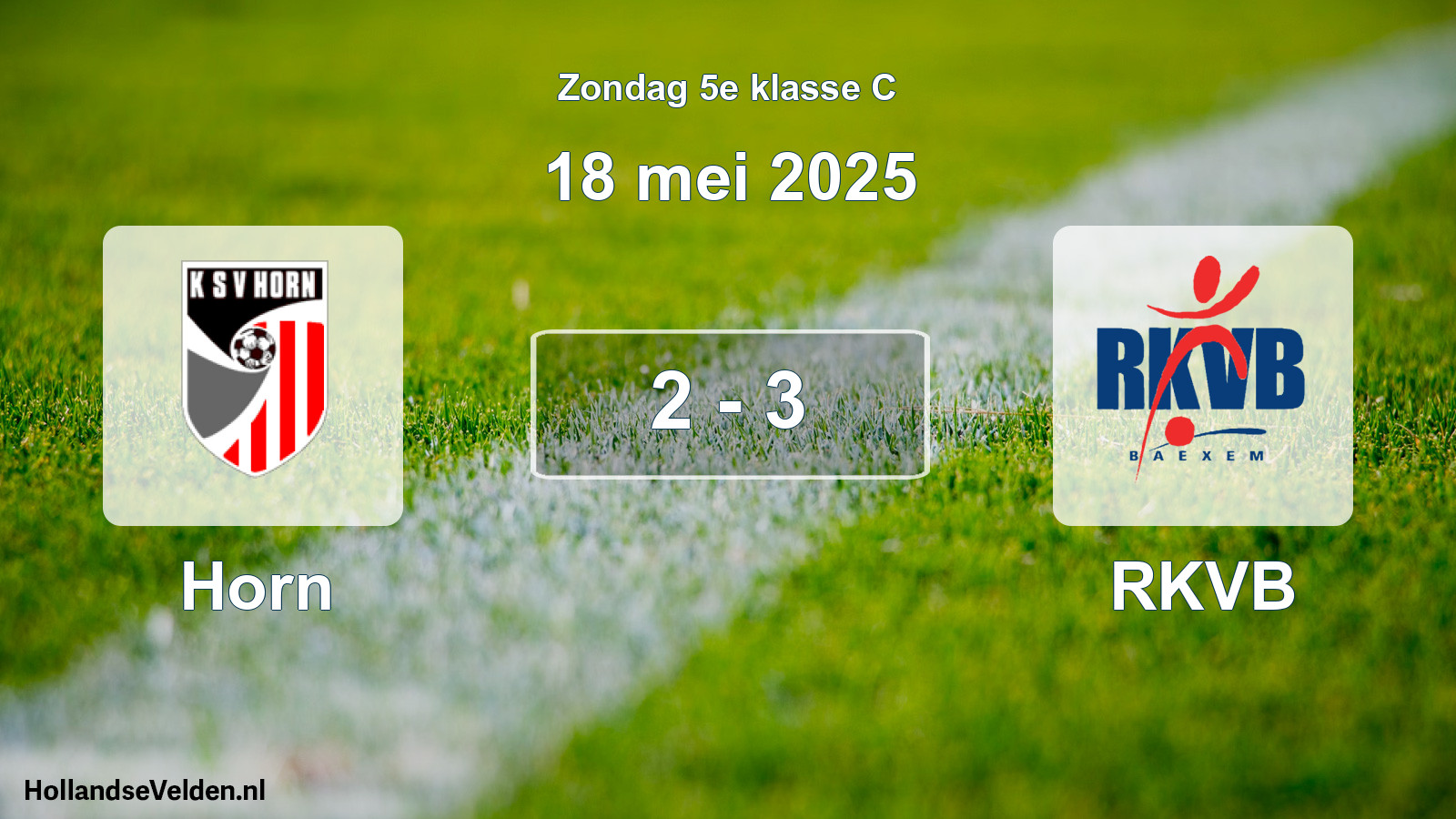 Total number of matches played: Horn - RKVB 2 - 3 (18 May 2025)