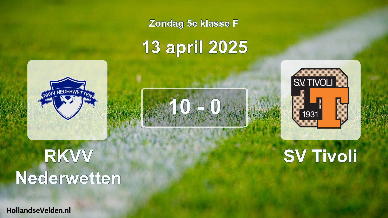 Total number of matches played: RKVV Nederwetten - SV Tivoli 10 - 0 (13 April 2025)