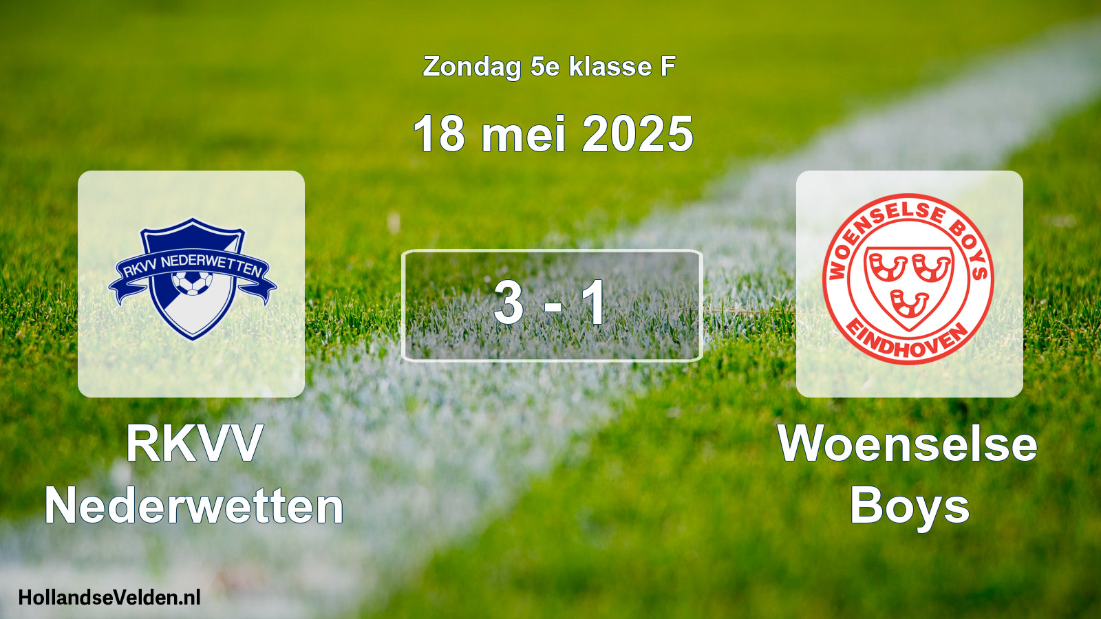 Total number of matches played: RKVV Nederwetten - Woenselse Boys 3 - 1 (18 May 2025)