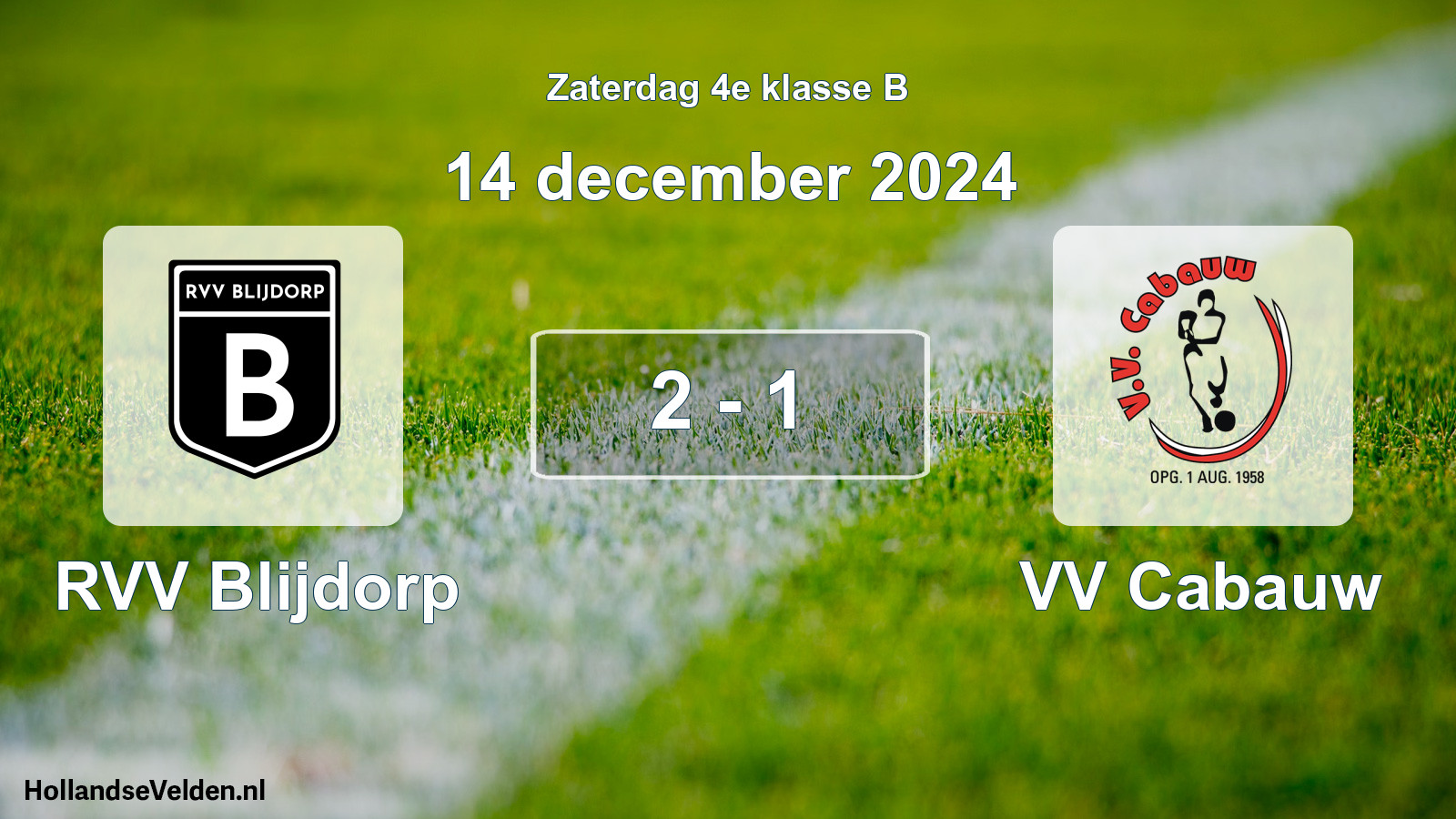 Total number of matches played: RVV Blijdorp - VV Cabauw 2 - 1 (14 December 2024)