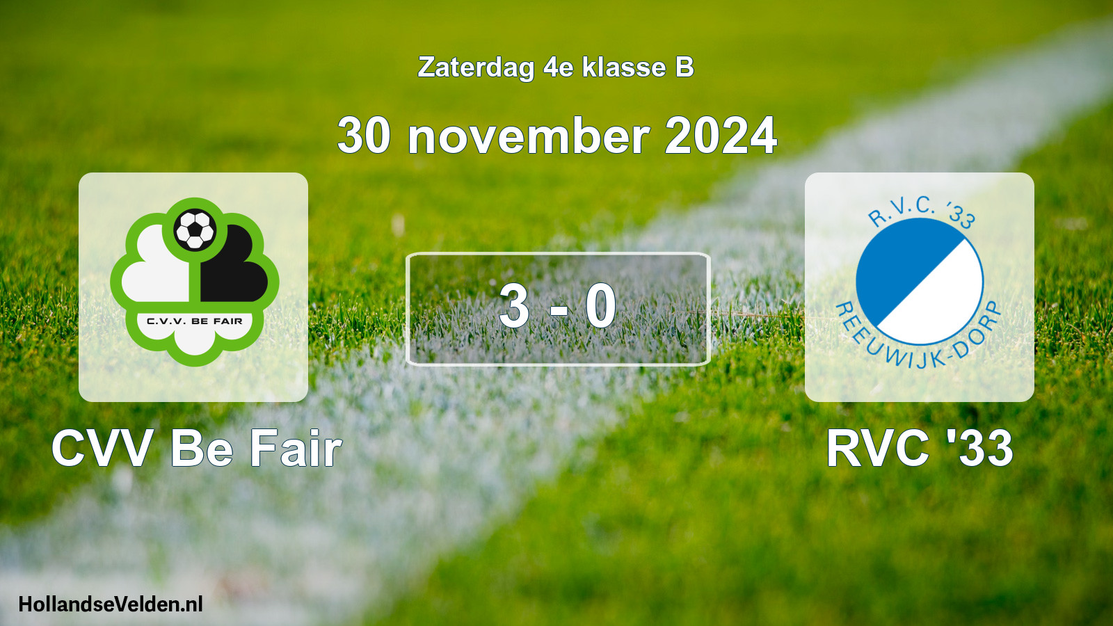 Total number of matches played: CVV Be Fair - RVC '33 3 - 0 (30 November 2024)