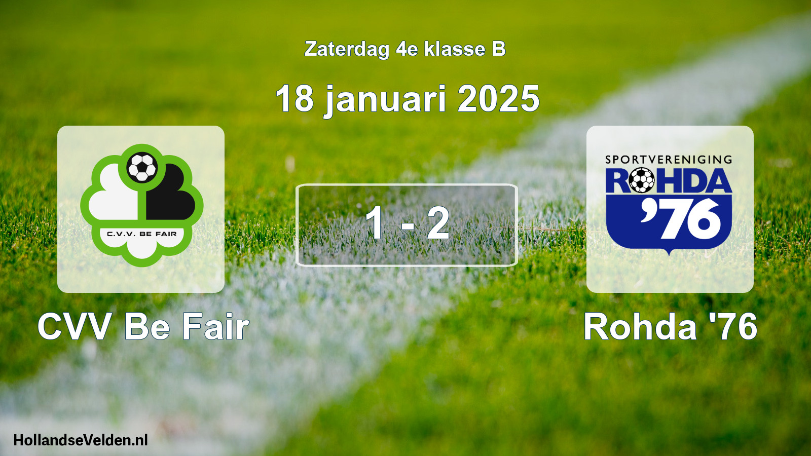Total number of matches played: CVV Be Fair - Rohda '76 1 - 2 (18 January 2025)