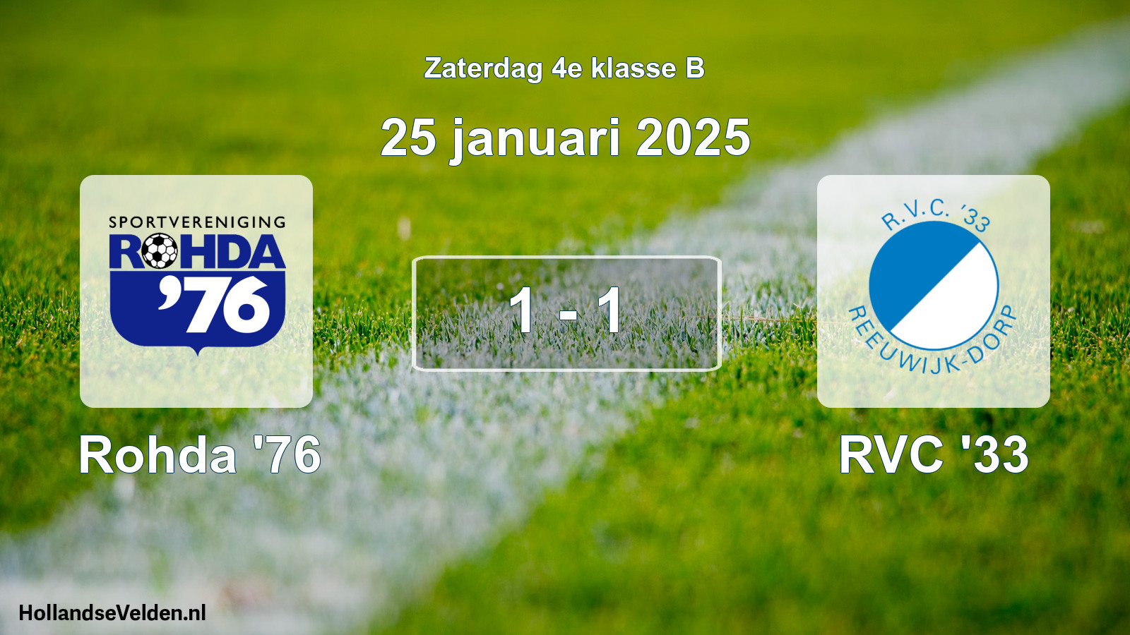 Total number of matches played: Rohda '76 - RVC '33 1 - 1 (25 January 2025)
