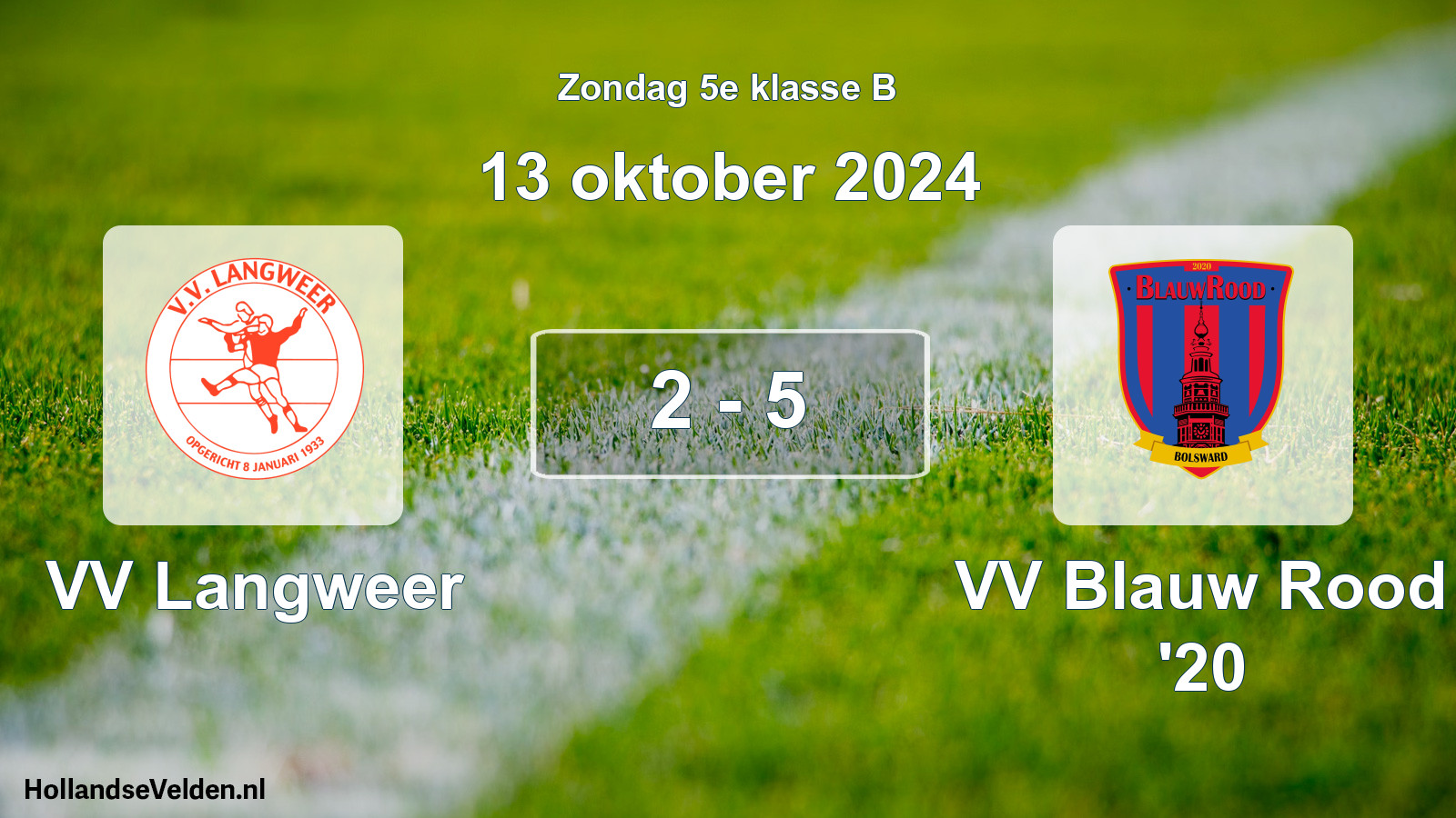 Total number of matches played: VV Langweer - VV Blauw Rood '20 2 - 5 (13 October 2024)