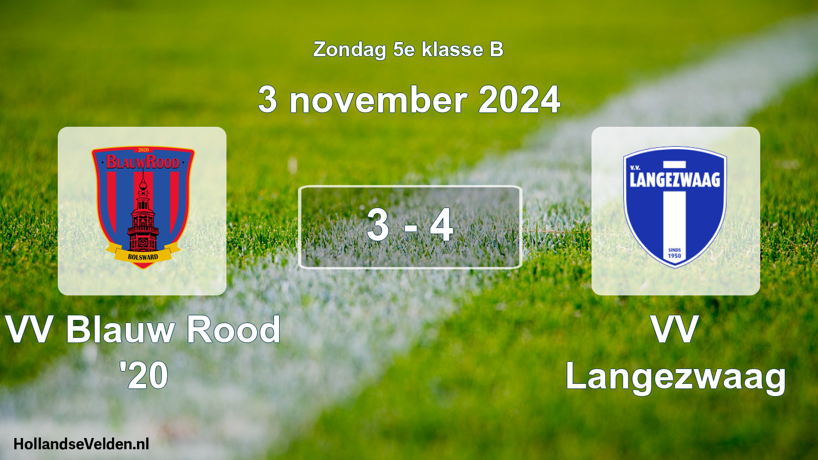Total number of matches played: VV Blauw Rood '20 - VV Langezwaag 3 - 4 (3 November 2024)