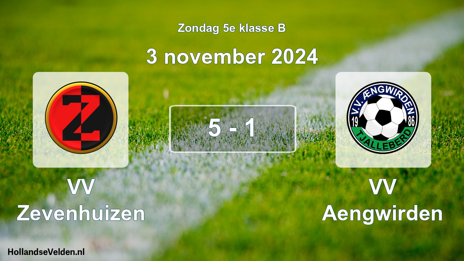 Total number of matches played: VV Zevenhuizen - VV Aengwirden 5 - 1 (3 November 2024)