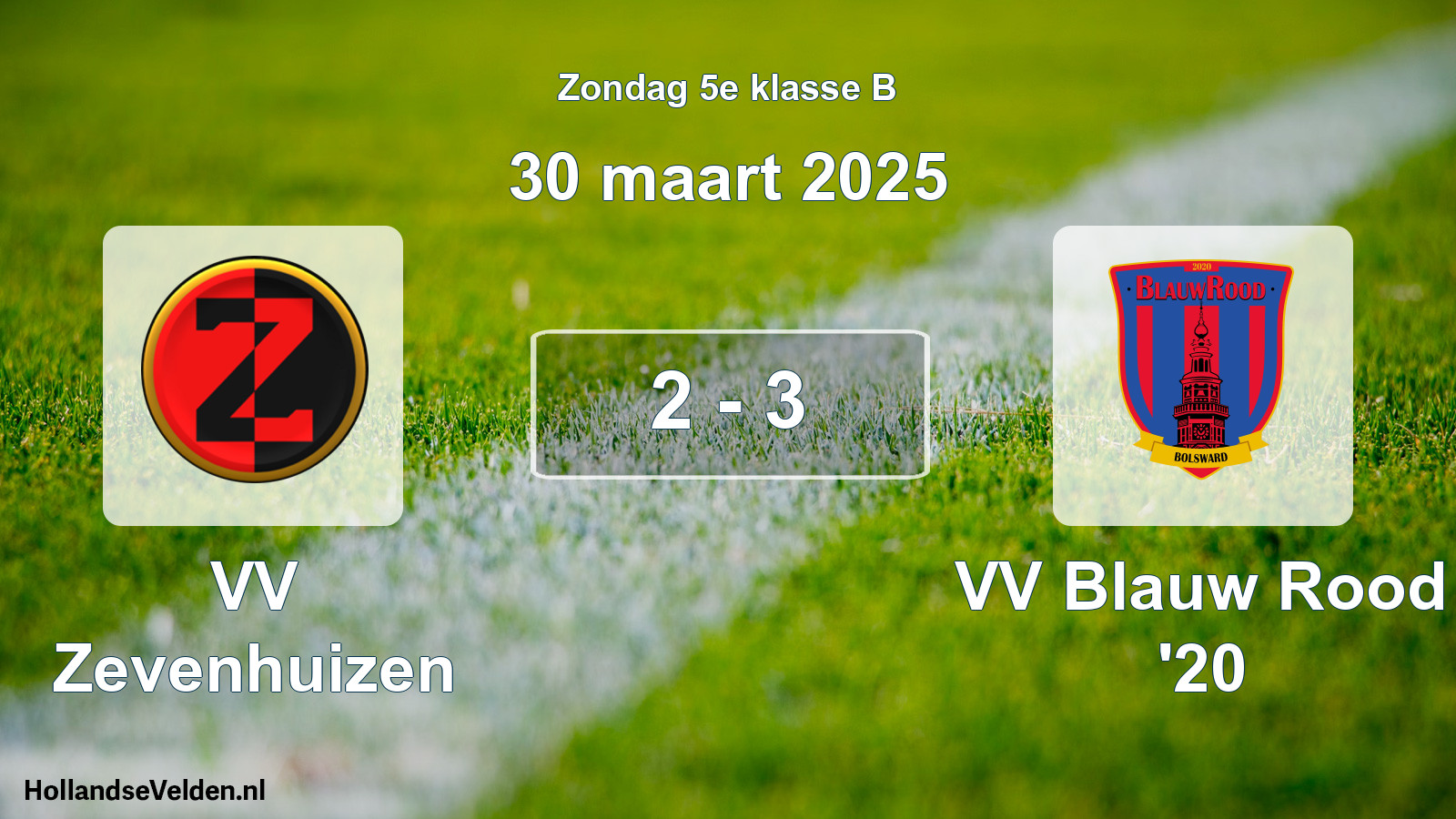 Total number of matches played: VV Zevenhuizen - VV Blauw Rood '20 2 - 3 (30 March 2025)