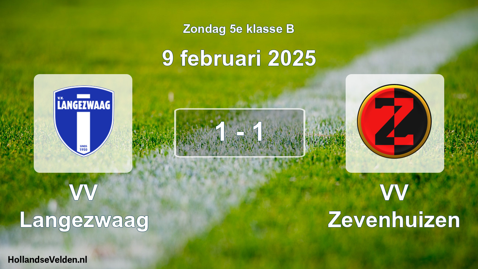 Total number of matches played: VV Langezwaag - VV Zevenhuizen 1 - 1 (9 February 2025)