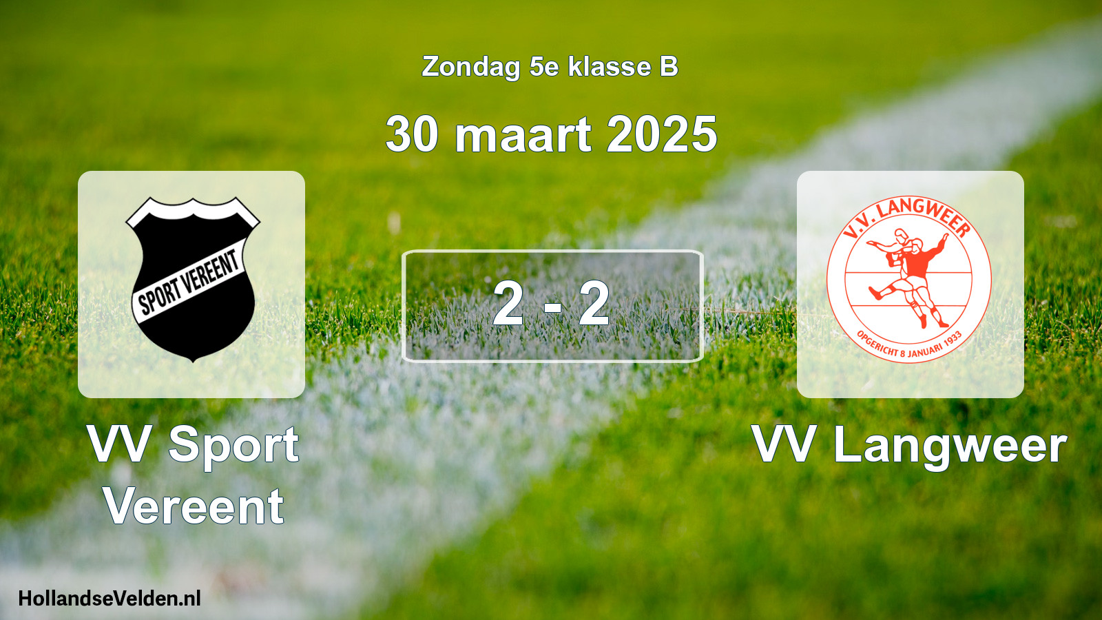 Total number of matches played: VV Sport Vereent - VV Langweer 2 - 2 (30 March 2025)