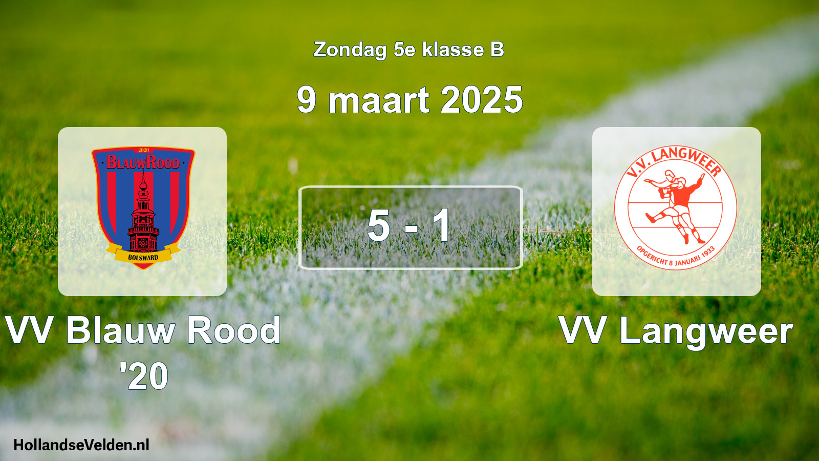 Total number of matches played: VV Blauw Rood '20 - VV Langweer 5 - 1 (9 March 2025)