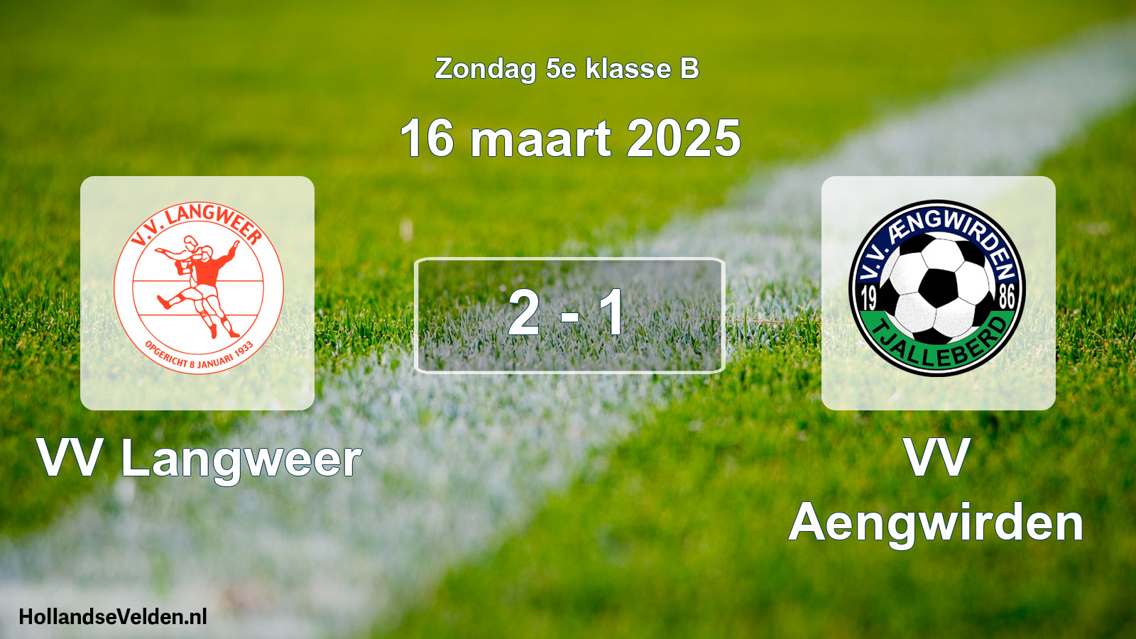 Total number of matches played: VV Langweer - VV Aengwirden 2 - 1 (16 March 2025)
