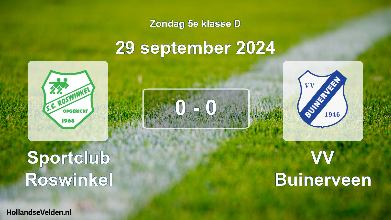 Total number of matches played: Sportclub Roswinkel - VV Buinerveen 0 - 0 (29 September 2024)