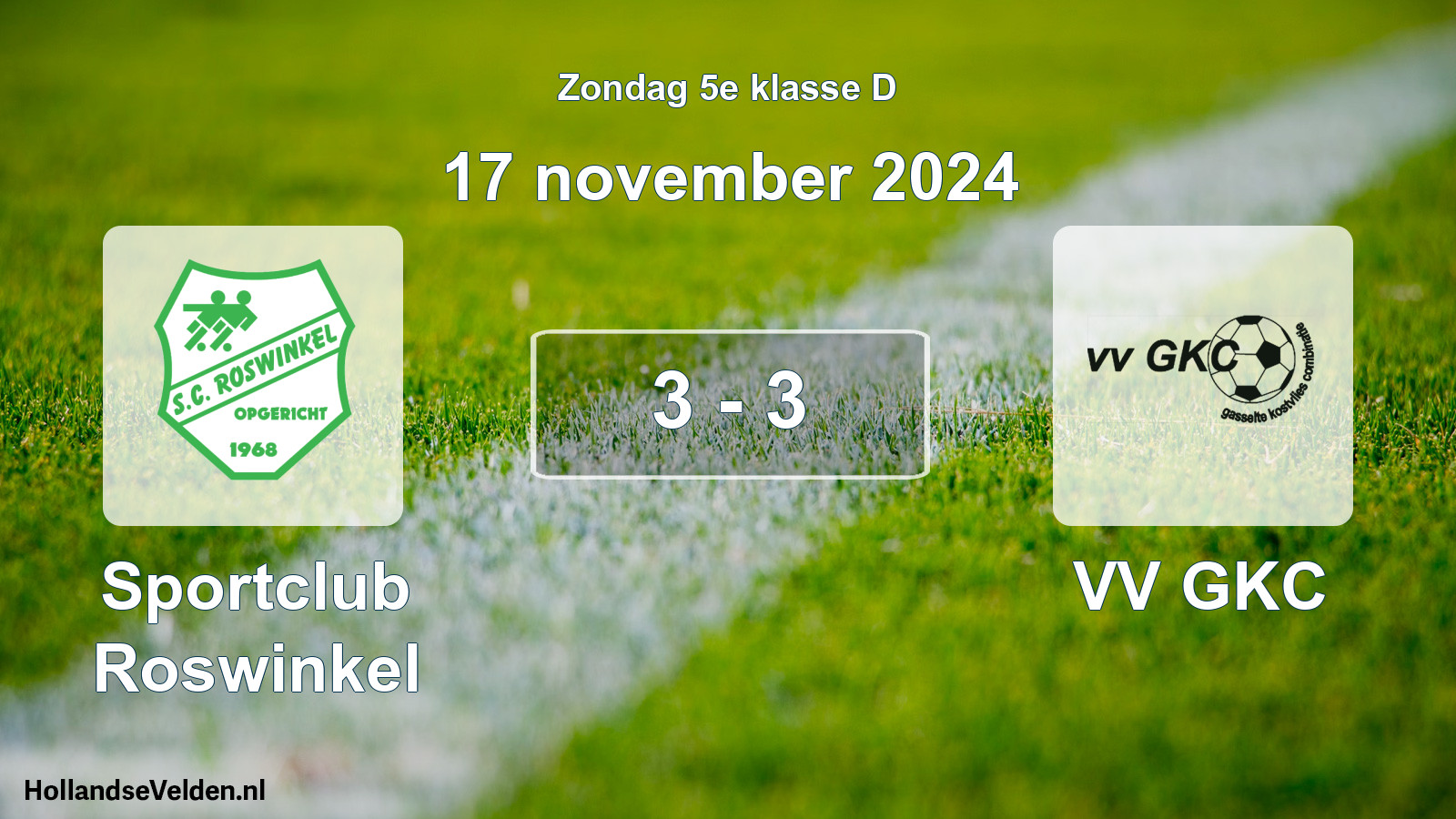 Total number of matches played: Sportclub Roswinkel - VV GKC 3 - 3 (17 November 2024)