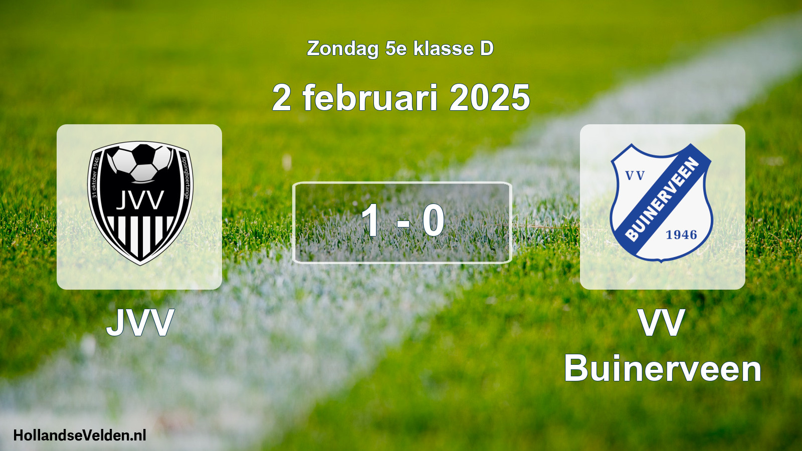 Total number of matches played: JVV - VV Buinerveen 1 - 0 (2 February 2025)