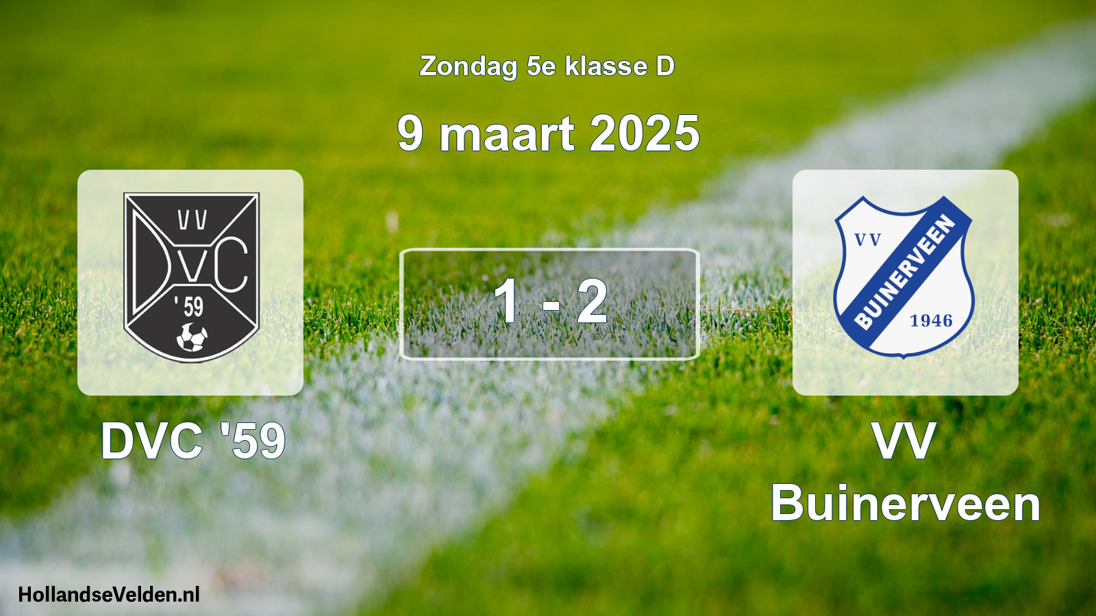Total number of matches played: DVC '59 - VV Buinerveen 1 - 2 (9 March 2025)