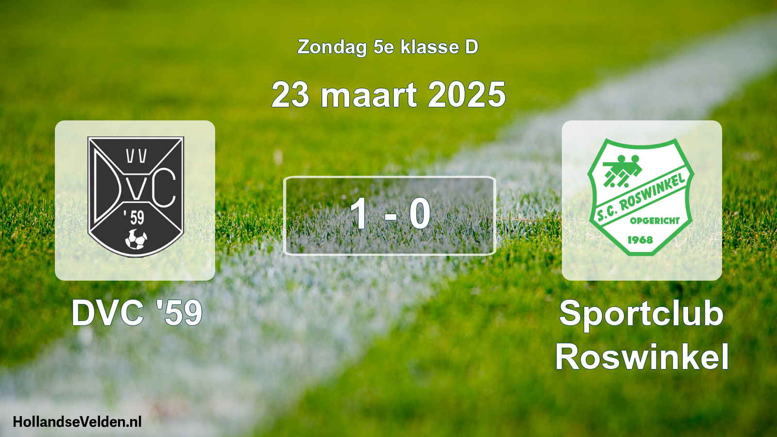 Total number of matches played: DVC '59 - Sportclub Roswinkel 1 - 0 (23 March 2025)