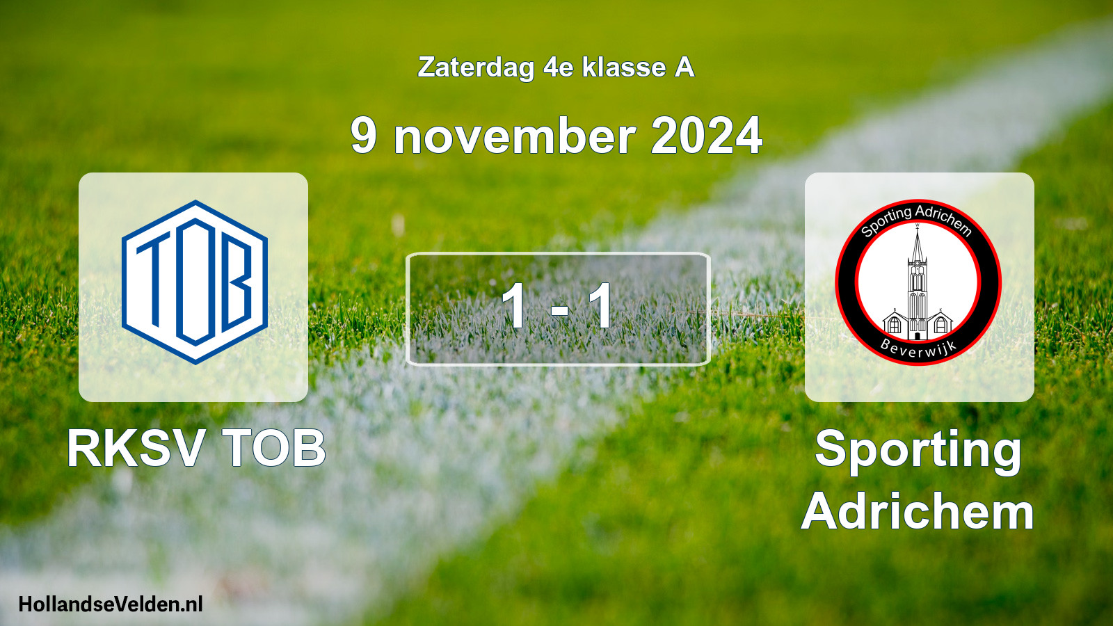 Total number of matches played: RKSV TOB - Sporting Adrichem 1 - 1 (9 November 2024)