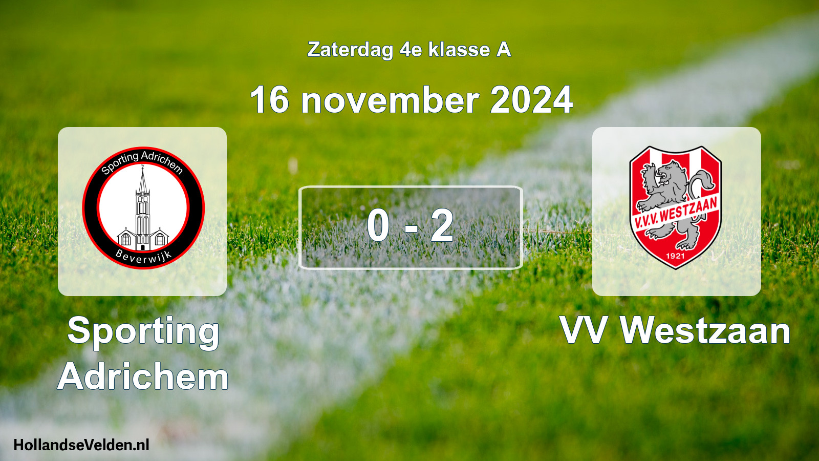 Total number of matches played: Sporting Adrichem - VV Westzaan 0 - 2 (16 November 2024)