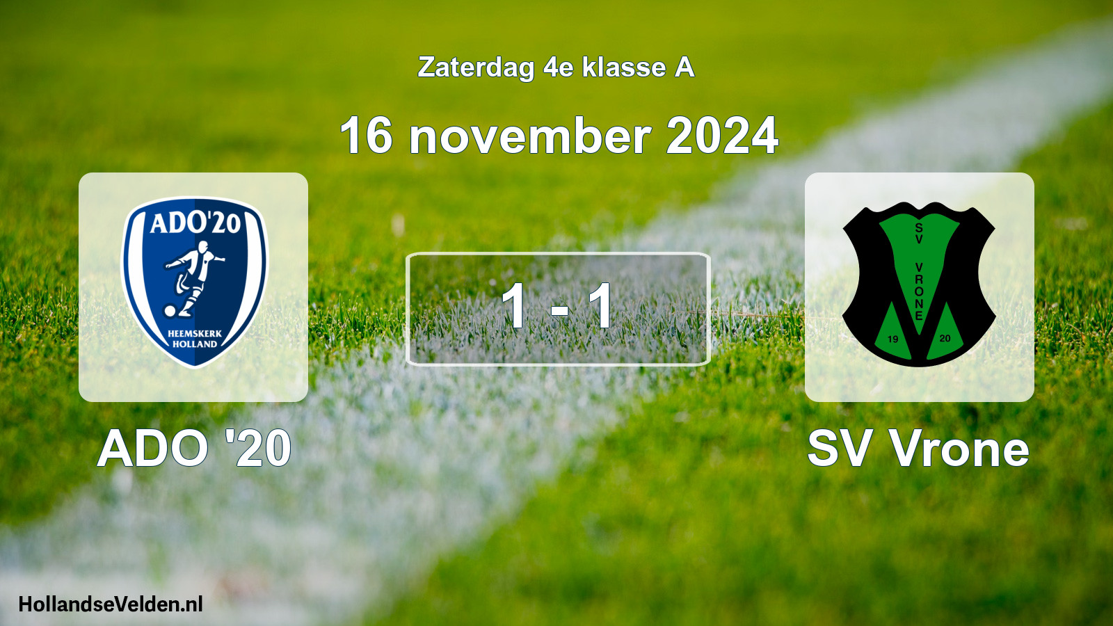 Total number of matches played: ADO '20 - SV Vrone 1 - 1 (16 November 2024)