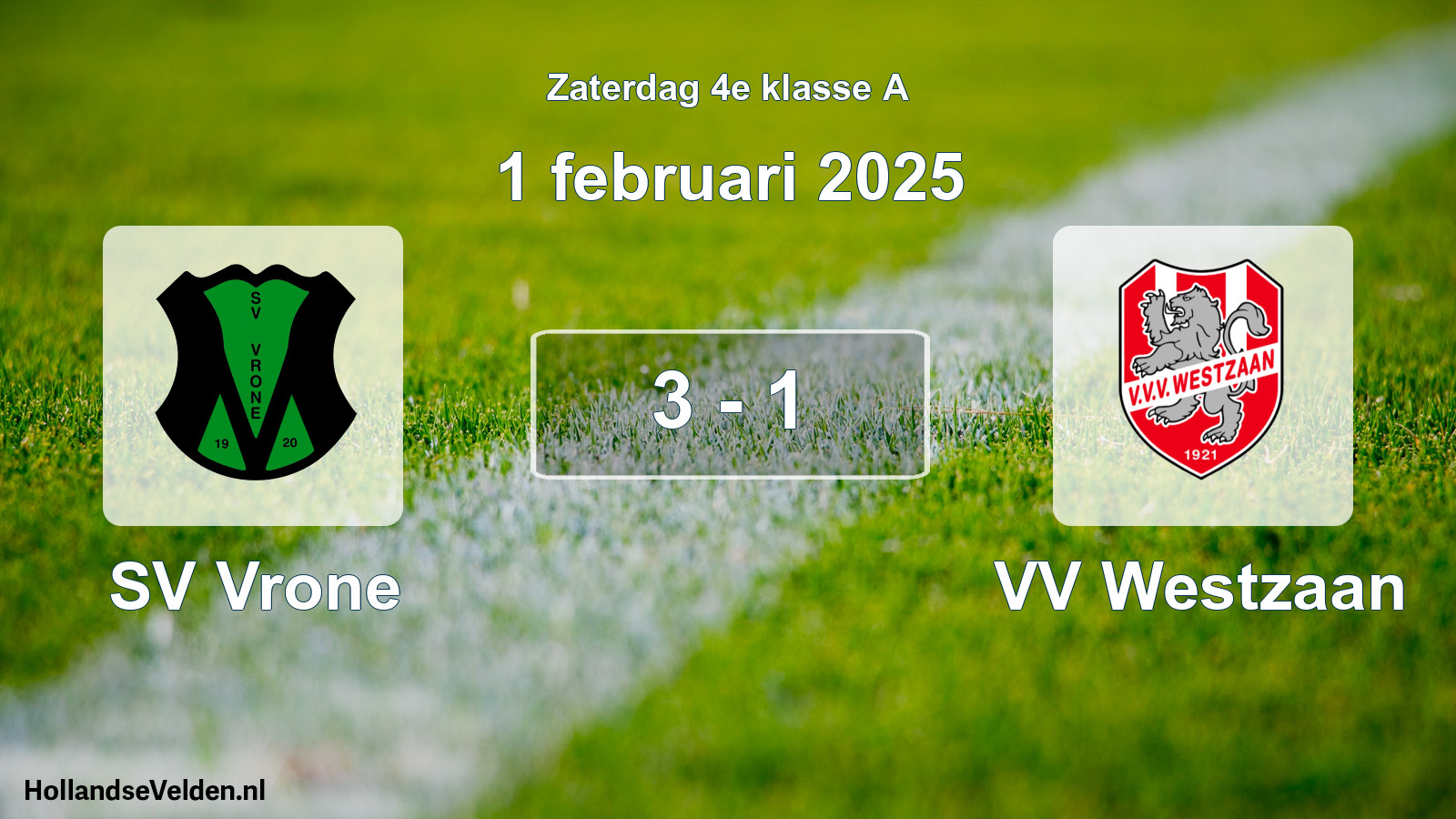 Total number of matches played: SV Vrone - VV Westzaan 3 - 1 (1 February 2025)