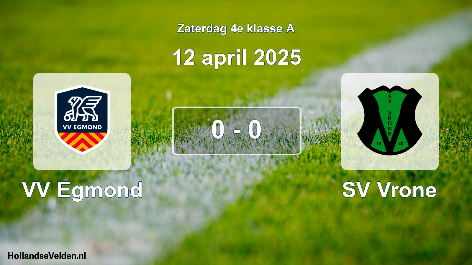 Total number of matches played: VV Egmond - SV Vrone 0 - 0 (12 April 2025)