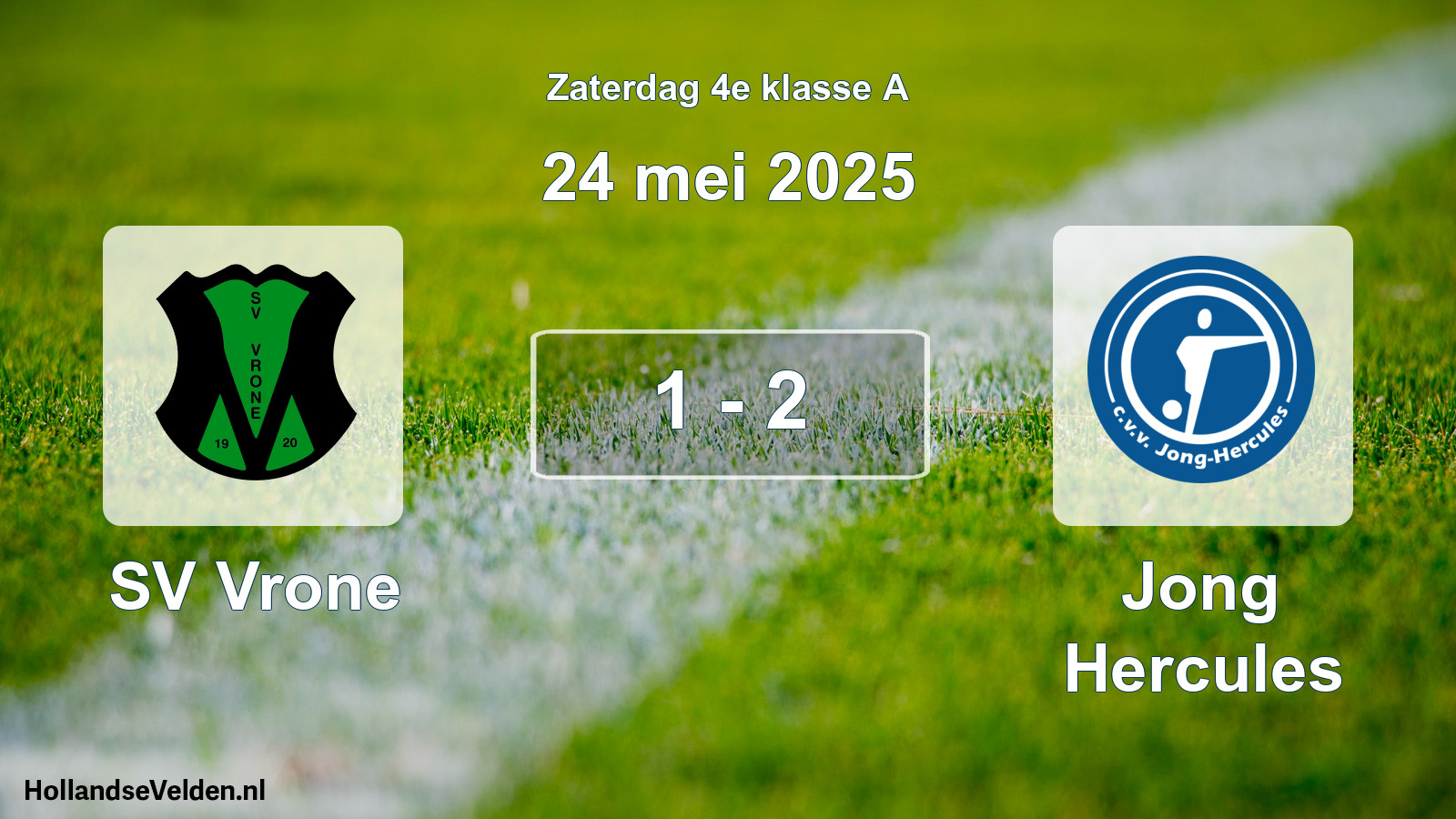 Total number of matches played: SV Vrone - Jong Hercules 1 - 2 (24 May 2025)