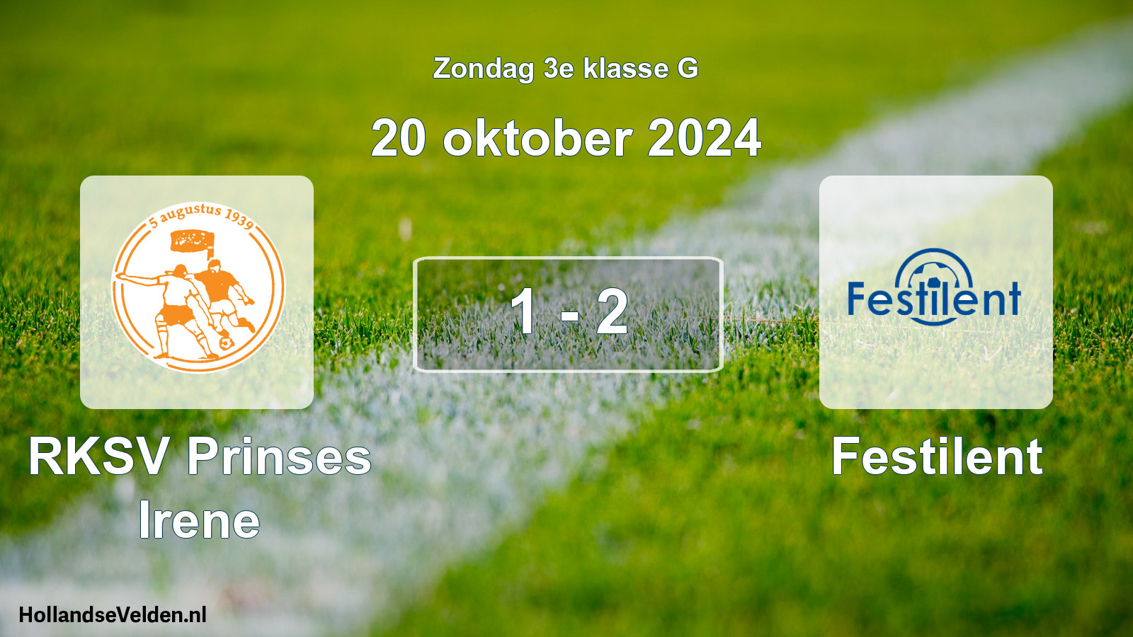 Total number of matches played: RKSV Prinses Irene - Festilent 1 - 2 (20 October 2024)