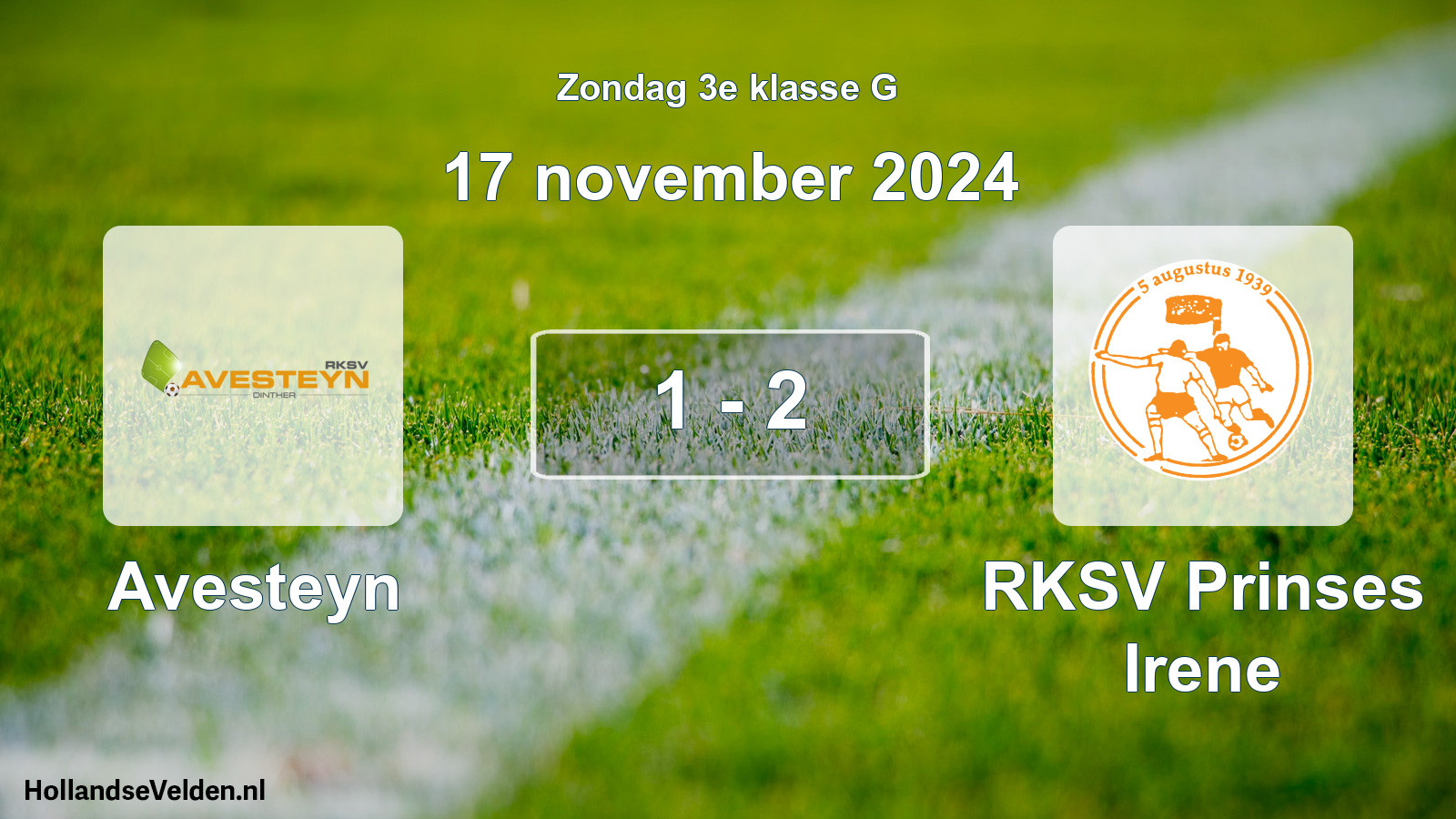 Total number of matches played: Avesteyn - RKSV Prinses Irene 1 - 2 (17 November 2024)