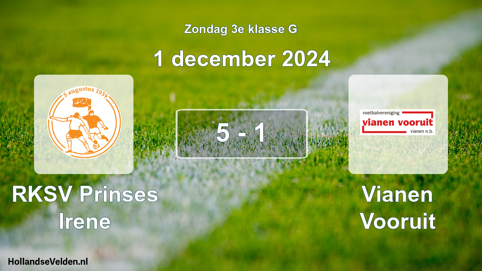 Total number of matches played: RKSV Prinses Irene - Vianen Vooruit 5 - 1 (1 December 2024)