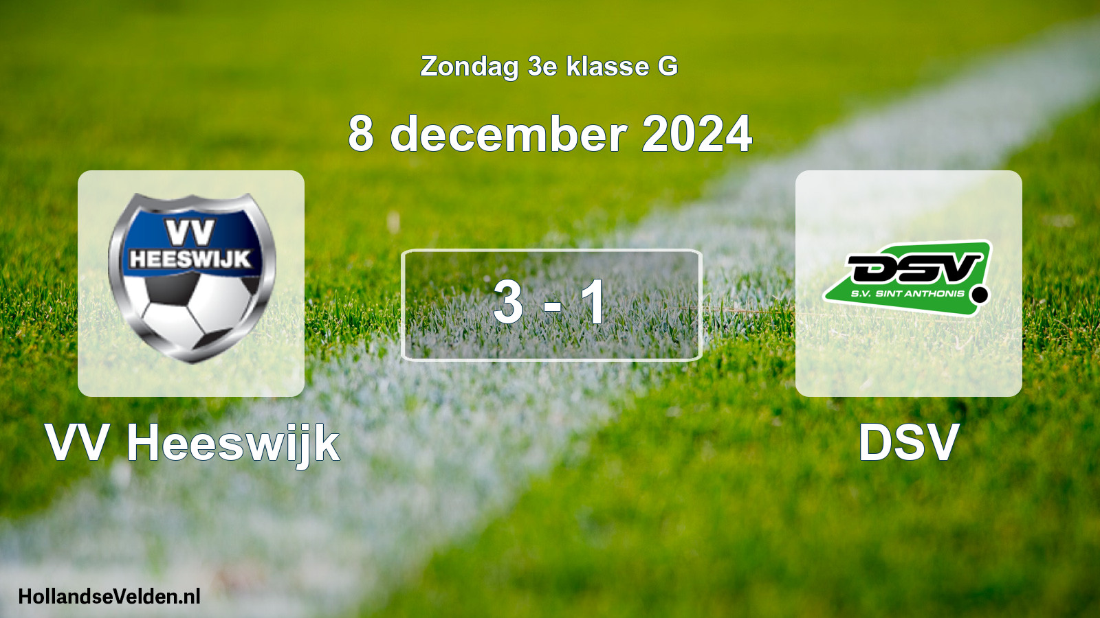 Total number of matches played: VV Heeswijk - DSV 3 - 1 (8 December 2024)
