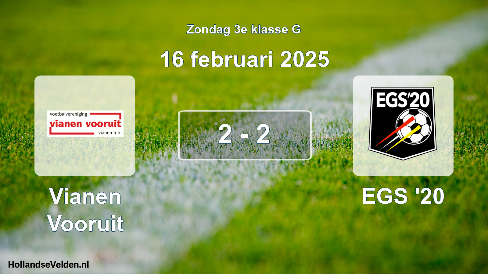 Total number of matches played: Vianen Vooruit - EGS '20 2 - 2 (16 February 2025)