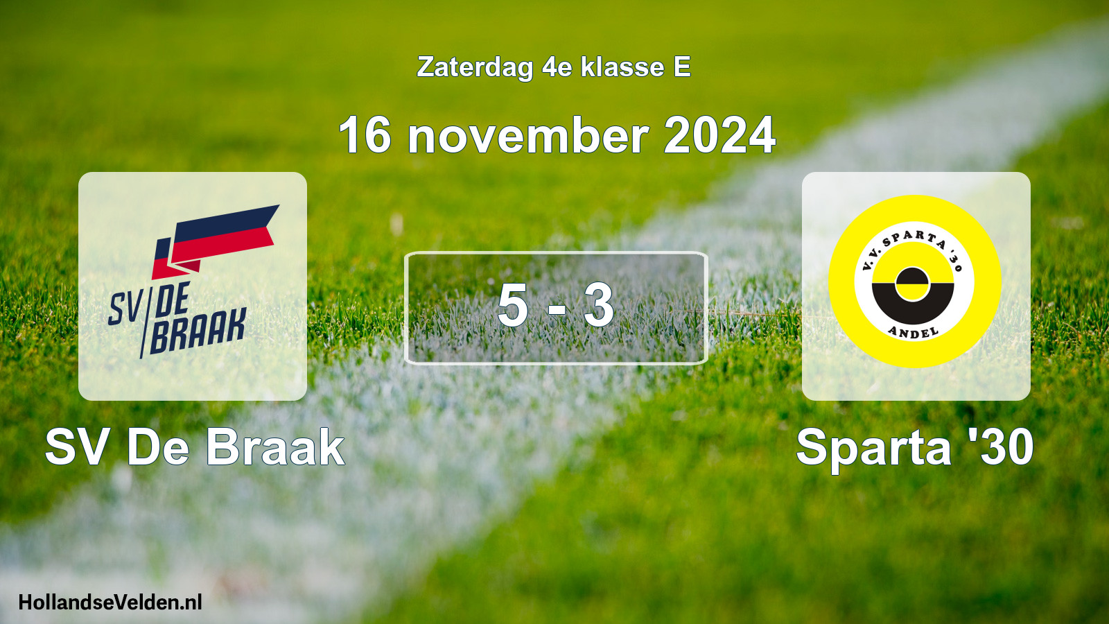 Total number of matches played: SV De Braak - Sparta '30 5 - 3 (16 November 2024)
