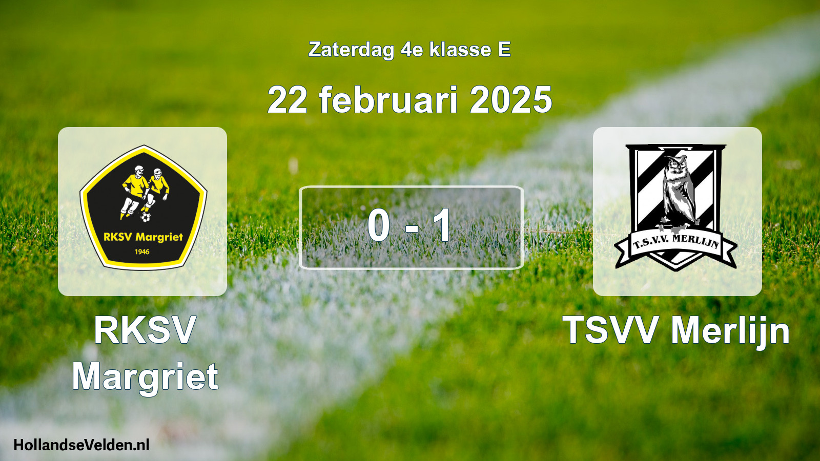 Total number of matches played: RKSV Margriet - TSVV Merlijn 0 - 1 (22 February 2025)