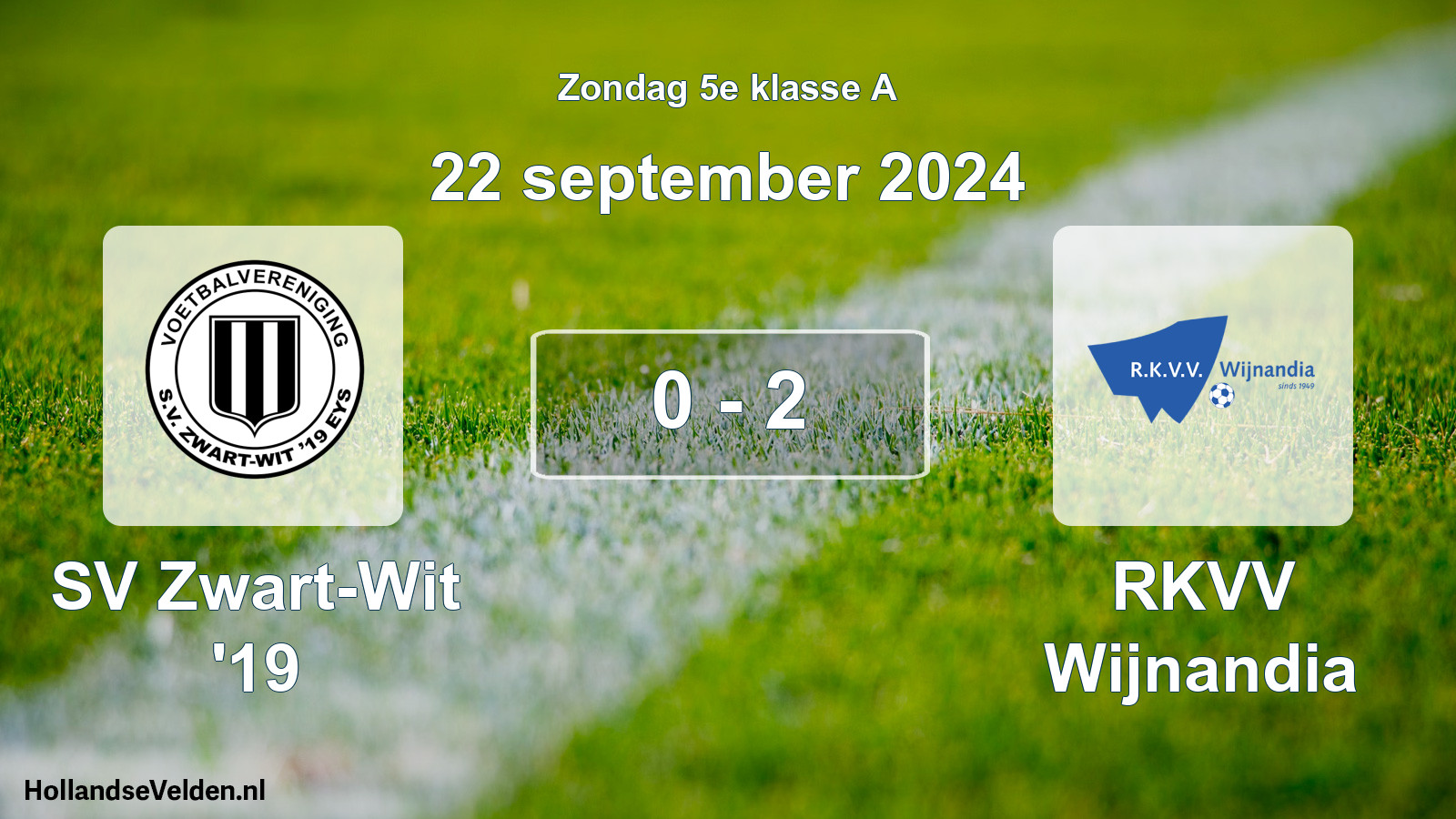 Total number of matches played: SV Zwart-Wit '19 - RKVV Wijnandia 0 - 2 (22 September 2024)