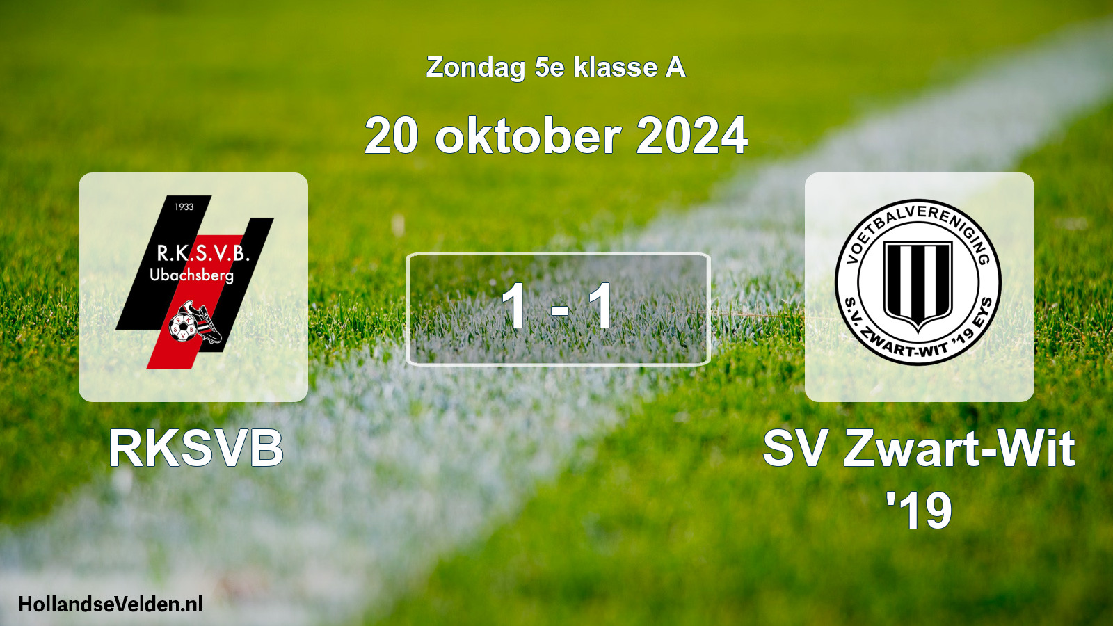 Total number of matches played: RKSVB - SV Zwart-Wit '19 1 - 1 (20 October 2024)