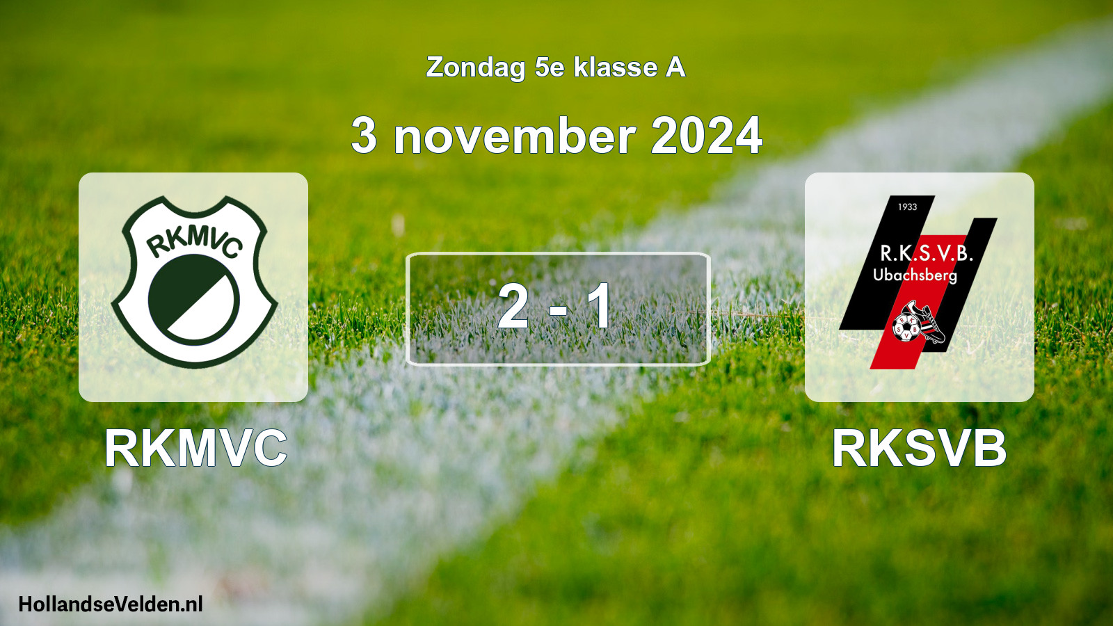 Total number of matches played: RKMVC - RKSVB 2 - 1 (3 November 2024)