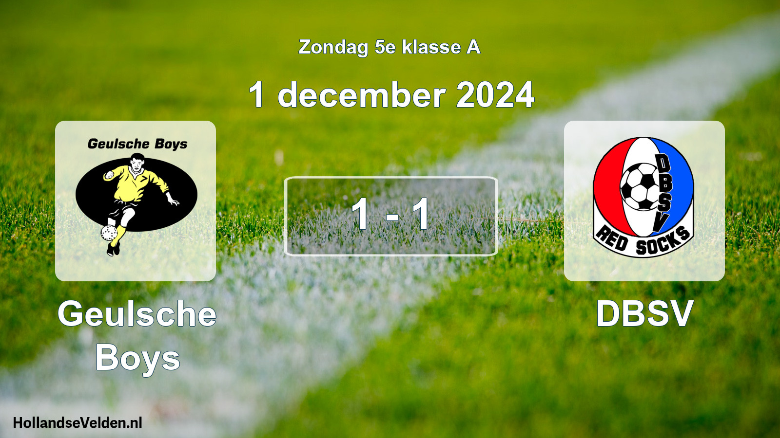 Total number of matches played: Geulsche Boys - DBSV 1 - 1 (1 December 2024)