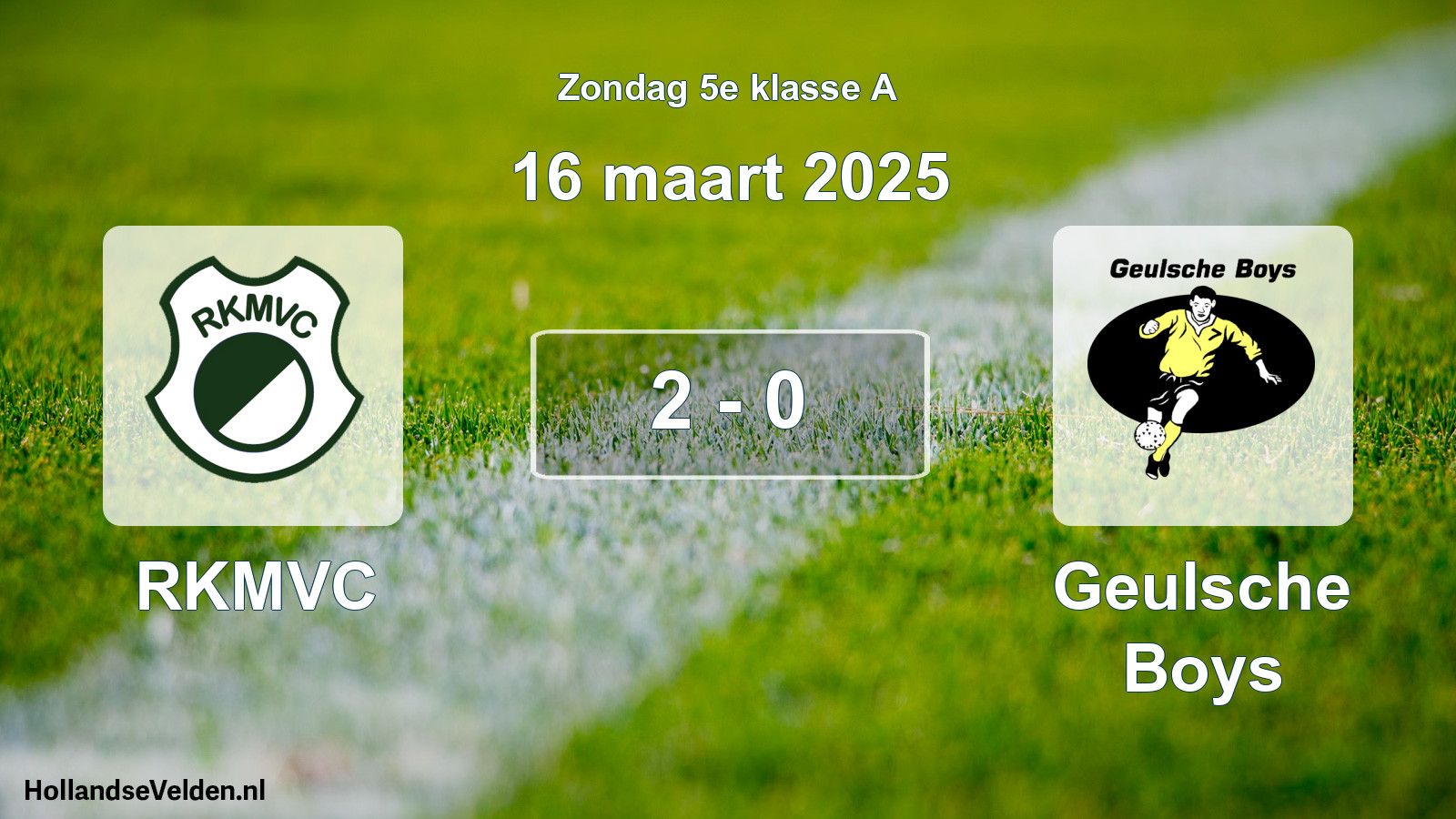 Total number of matches played: RKMVC - Geulsche Boys 2 - 0 (16 March 2025)