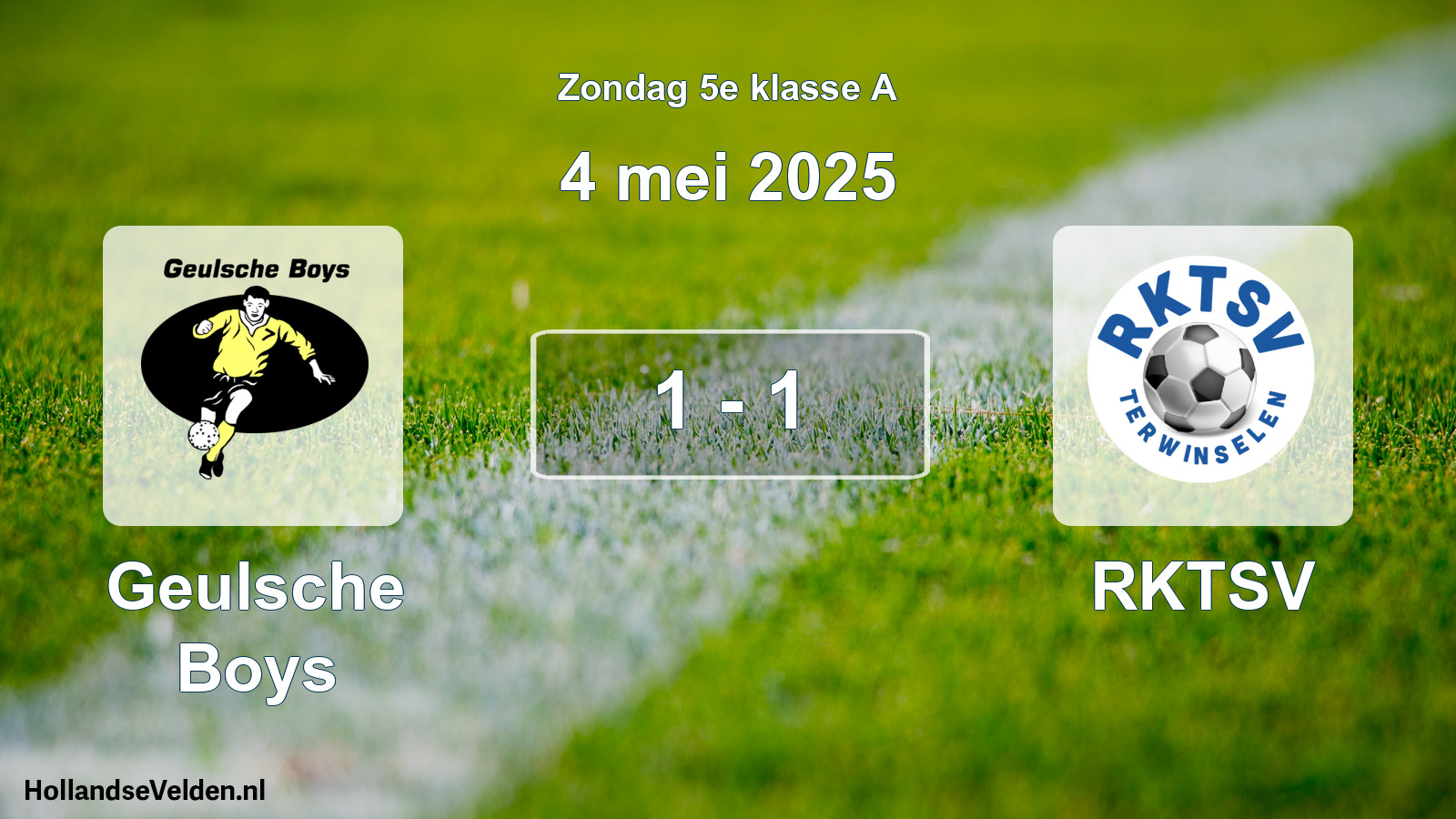 Total number of matches played: Geulsche Boys - RKTSV 1 - 1 (4 May 2025)