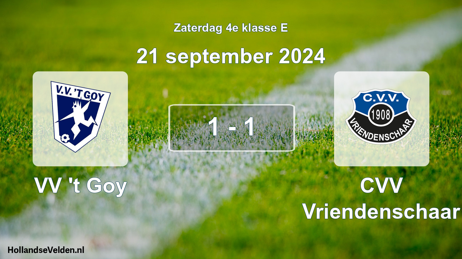 Total number of matches played: VV 't Goy - CVV Vriendenschaar 1 - 1 (21 September 2024)