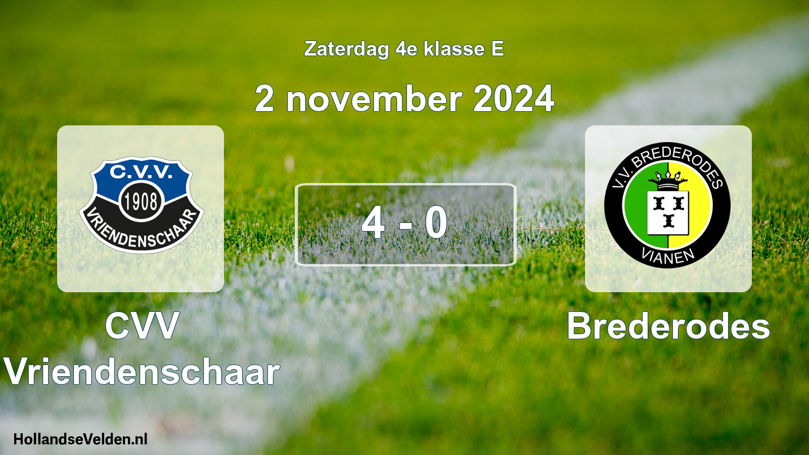 Total number of matches played: CVV Vriendenschaar - Brederodes 4 - 0 (2 November 2024)